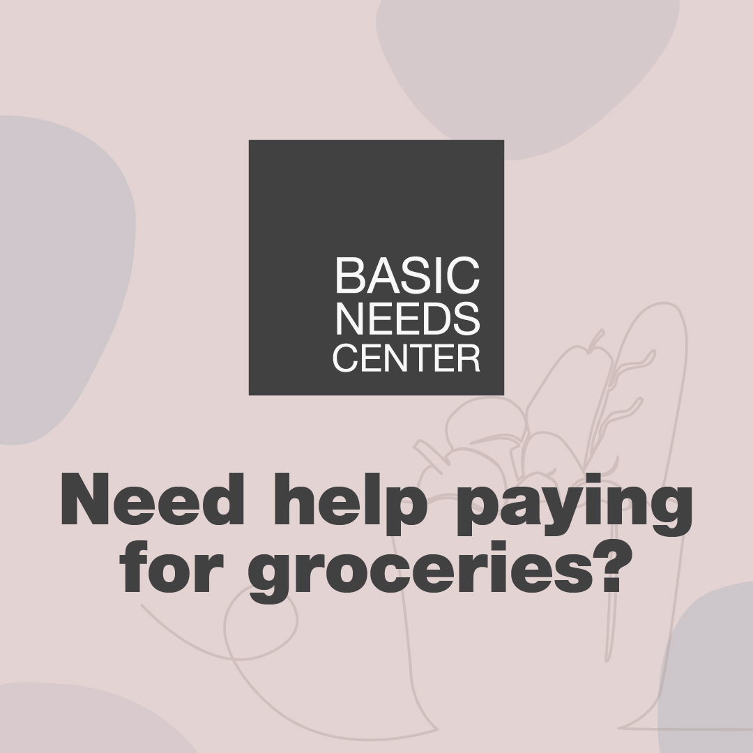 Graphic that reads: Basic Needs Center––need help paying for groceries?