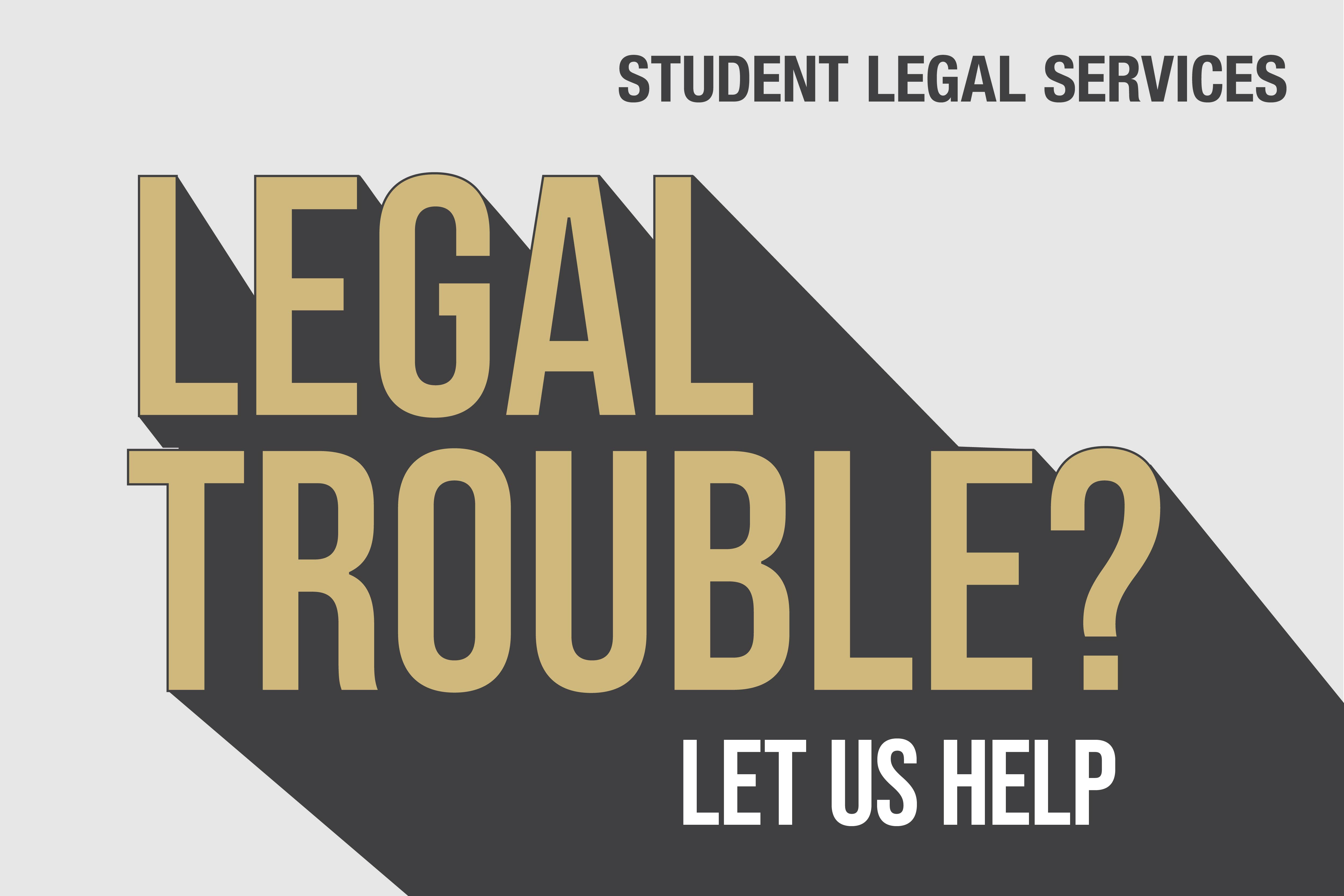 Text that reads: Legal trouble? Let us help
