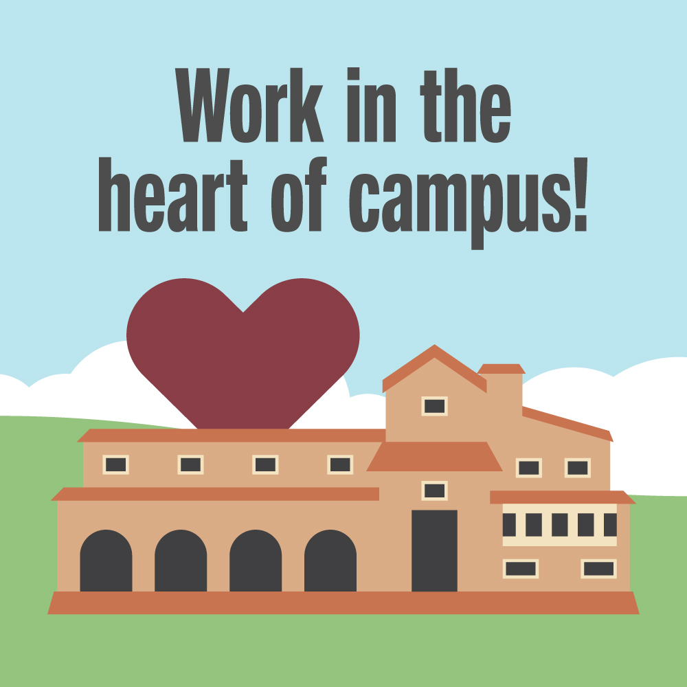 Work in the heart of campus!