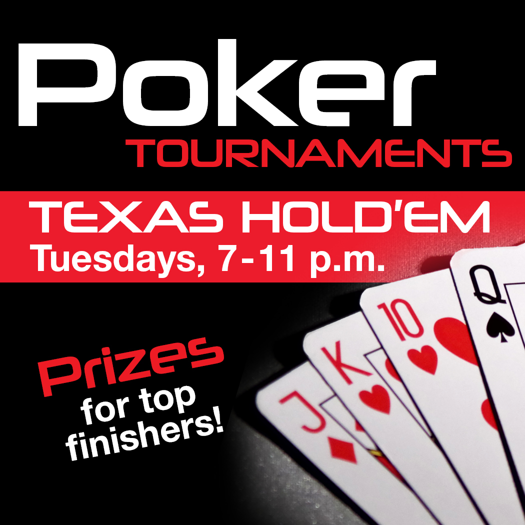 Poker Tournaments: Texas Hold'em Tuesdays, 7-11 p.m.